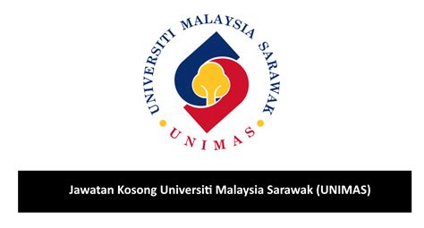 Jawatan Kosong Universiti Malaysia Sarawak (UNIMAS). Tarikh Tutup 5