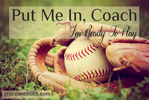 put me in coach ~ grace and such