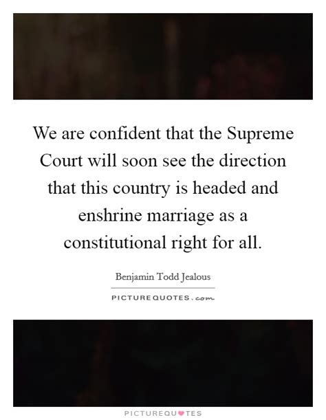 We Are Confident That The Supreme Court Will Soon See The Picture