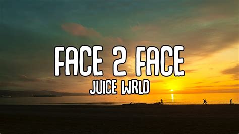 Juice Wrld Face 2 Face Lyrics Youtube