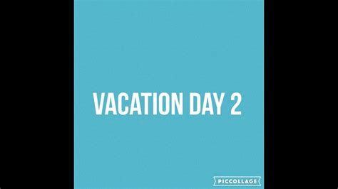 Vacation Day 2 Vlog 7 Youtube