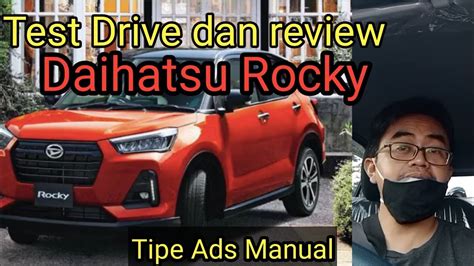 Test Drive Dan Review Daihatsu Rocky Tipe Ads Manual Varian Dan Daftar