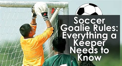 Soccer Goalie Rules Everything A Keeper Needs To Know