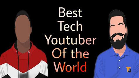 Best Tech Youtubers Of 2018 Updated Youtube