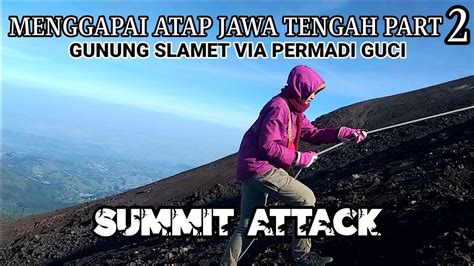 Review Pendakian Gunung Slamet Via Permadi Guci Part Summit