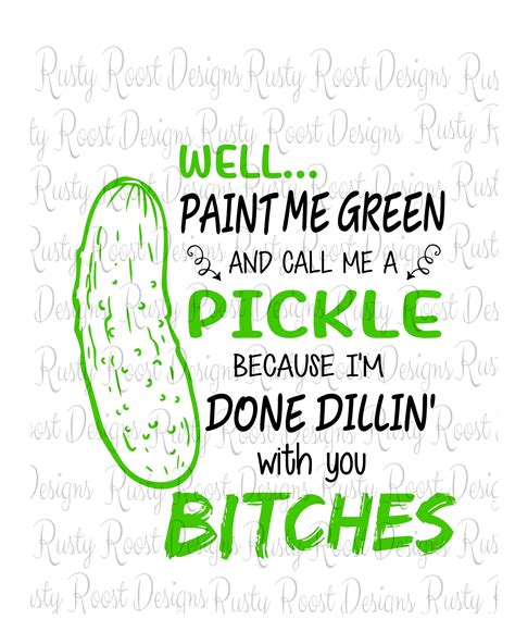 Paint Me Green And Call Me A Pickle Svg Paint Me Green Svg Etsy
