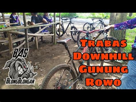 Viral gunung rowo bergoyang liat orang makan bakso di gasebo. Trabas Dari Gunung Rowo Pati Turun Ala Downhill Finish Di Regaloh | Babat Alas Squad eps 1 - YouTube