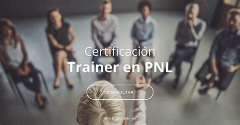 Trainer En Pnl 3er Nivel De Pnl Instituto De Pnl Del Uruguay