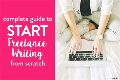 The Complete Guide To Getting Started Freelance Writing From Scratch