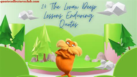 24 The Lorax Deep Lessons Enduring Quotes