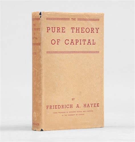 The Pure Theory Of Capital By Hayek Friedrich August Von 1941