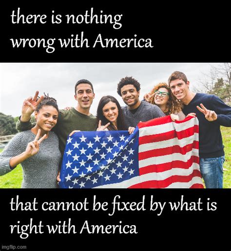 There Is Nothing Wrong With America Imgflip