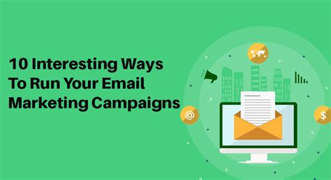 10 Interesting Ways To Run Your Email Marketing Campaigns