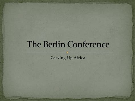 Ppt The Berlin Conference Powerpoint Presentation Free Download Id