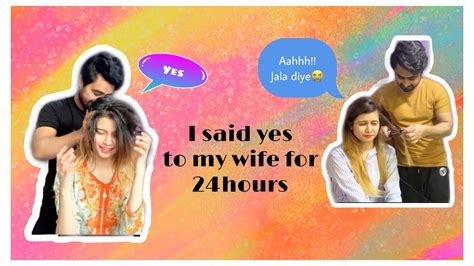 i said yes to my wife for 24 hours task challenge youtube