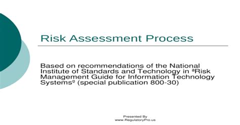 I would be willing to bet that no corner of work and life exists today. Risk Assessment Process NIST 800-30 - PPT Powerpoint