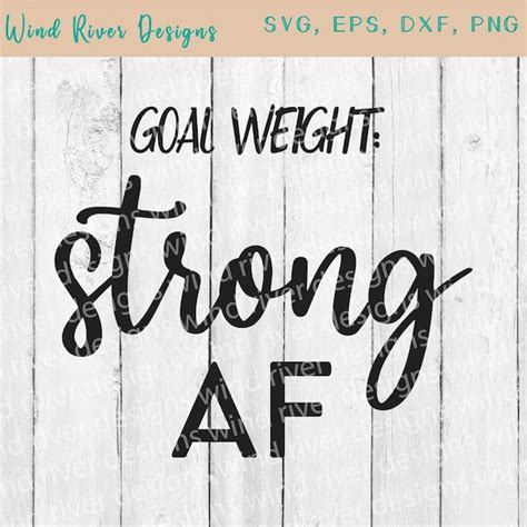 Goal Weight Strong Af Svg Etsy