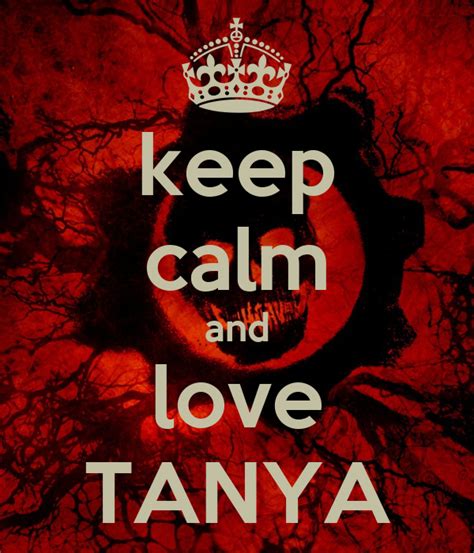 Keep Calm And Love Tanya Keep Calm And Carry On Image Generator