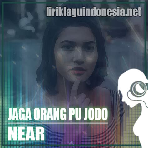 Download lagu menjaga jodoh orang mp3 dapat kamu download secara gratis di downloadlagu123.net. Lirik Lagu Near x LHC Makassar x HLF - Jaga Orang Pu Jodoh