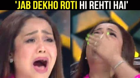 Neha Kakkar Gets Trolled For Crying On A Reality Show During Constants Performance Youtube