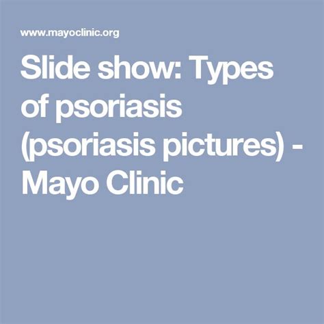Slide Show Types Of Psoriasis Psoriasis Pictures Mayo Clinic With