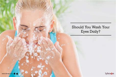 should you wash your eyes daily by dr pradeep m sheth lybrate