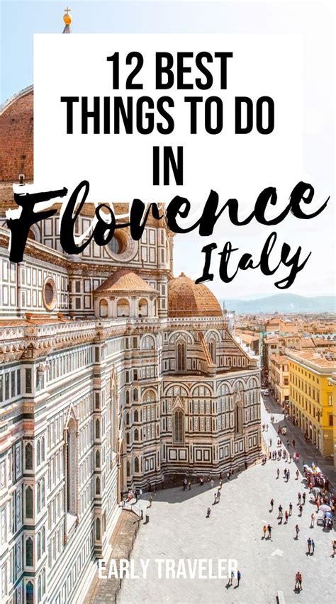 The Top Things To Do In Florence Italy With Text Overlay That Reads 12