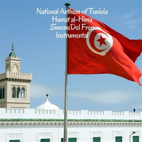 National Anthem Of Tunisia Humat Al Hima By Simone Del Freo On Beatsource