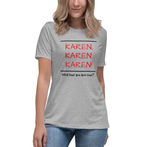 Karen Karen Karen Women S Relaxed T Shirt Etsy Uk