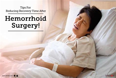 Tips For Reducing Recovery Time After Hemorrhoid Surgery By Dr Aasim Anees Hussain Lybrate