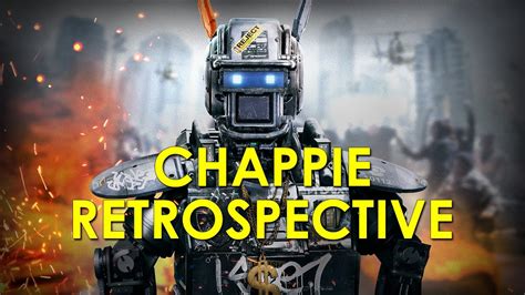 Chappie 2015 Retrospectivereview Youtube
