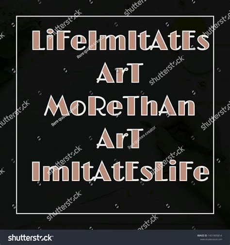 Quote Life Life Imitates Art More Stock Illustration 1451905814