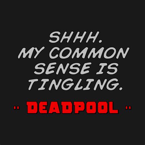 Created by writer fabian nicieza and artist/writer rob liefeld, the character first appeared in. Deadpool quotes common sense - Deadpool - T-Shirt | TeePublic