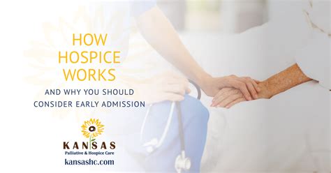 How Hospice Works And Why You Should Consider Early Admission Kansas