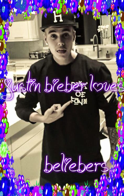 Justin Bieber Loves Beliebers Justin Bieber Fan Art 36427843 Fanpop
