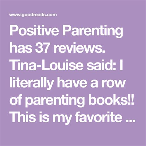 Positive Parenting has 37 reviews. Tina-Louise said: I ...