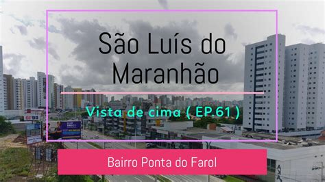 S O Lu S Vista De Cima Ep Bairro Ponta Do Farol S O Lu S Seen From Above Saoluis