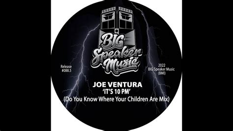Joe Ventura Its 10 Pm Do You Know Where Your Children Are