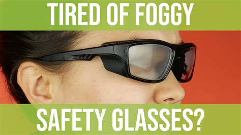how to stop my safety glasses from fogging up youtube
