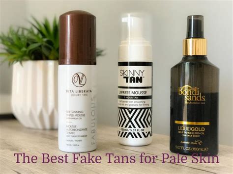 The Best Fake Tans For Pale Skin Good Fake Tan Fake Tan Pale Skin
