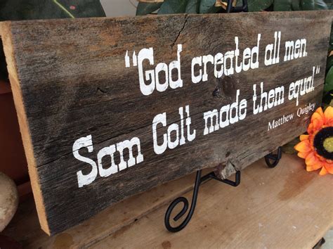 Samuel colt (and many others) have merely helped to supply the tools of self help. gallery photo | Barn wood signs, Cowboy home decor, Western home decor