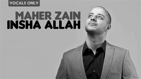 Insha allah (arabic) _ maher zain. Maher Zain - Insha Allah (English Version) | Vocals Only ...
