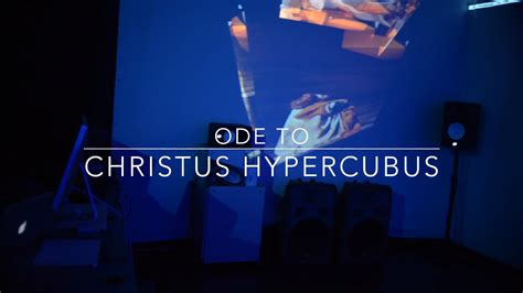 Ode To Christus Hypercubus On Vimeo