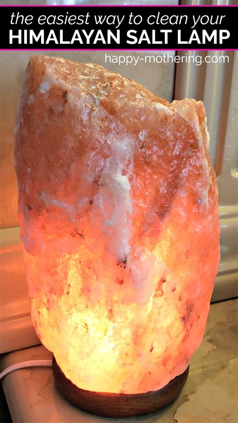 The Easiest Way to Clean Your Himalayan Salt Lamp - Happy Mothering