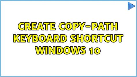 Create Copy-Path Keyboard Shortcut Windows 10 (4 Solutions!!) 