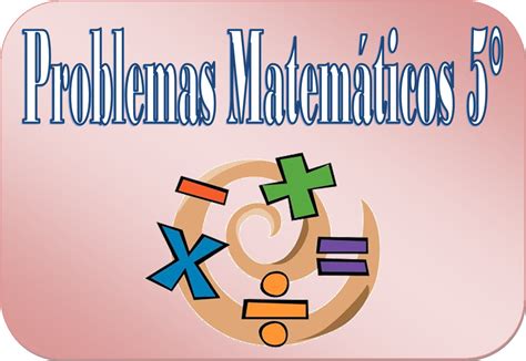 Maybe you would like to learn more about one of these? Problemas matemáticos para quinto grado de primaria ...