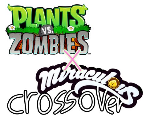 Plants Vs Zombies X Miraculous Crossover By Angrychenyu On Deviantart