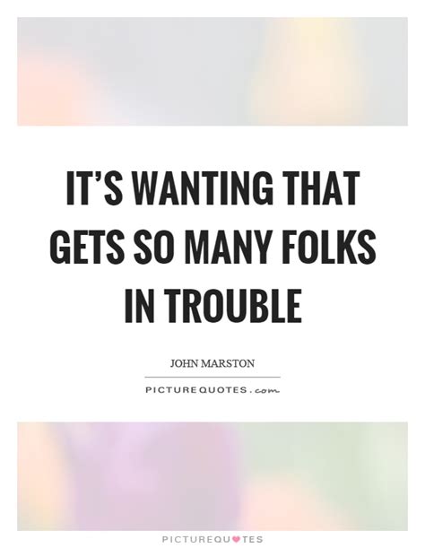 I like me a little bit more when i'm with you. In Trouble Quotes | In Trouble Sayings | In Trouble Picture Quotes