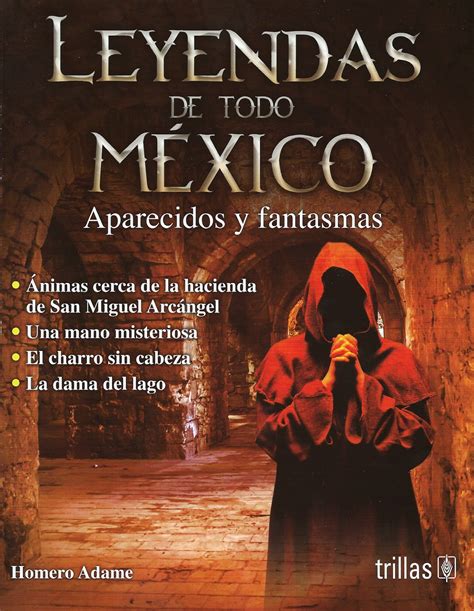 Mitos Y Leyendas De México Tradiciones Y Cultura Mexicana Leyendas De Todo México Aparecidos