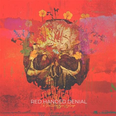 Red Handed Denial Id Rather Be Asleep 2022 Hi Res